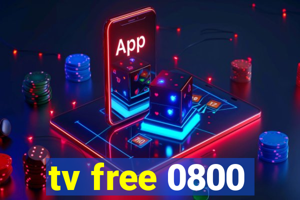 tv free 0800